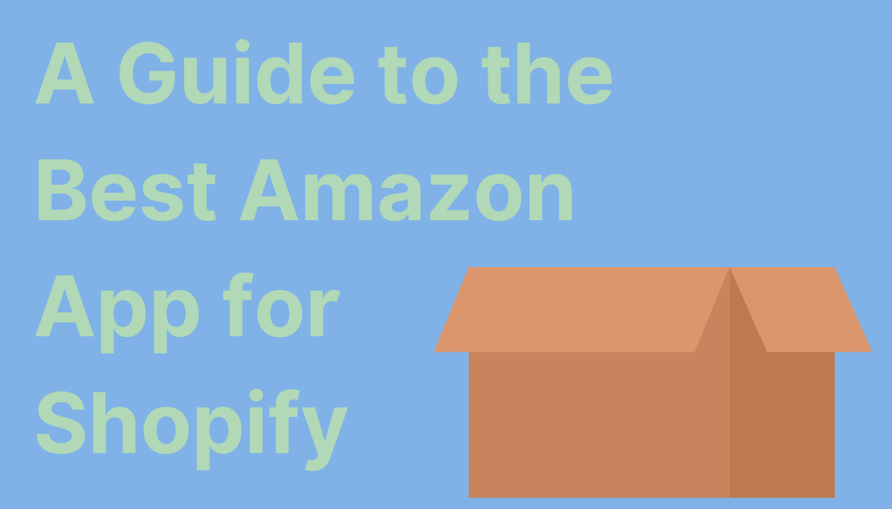 A Guide to the Best Amazon App for Shopify