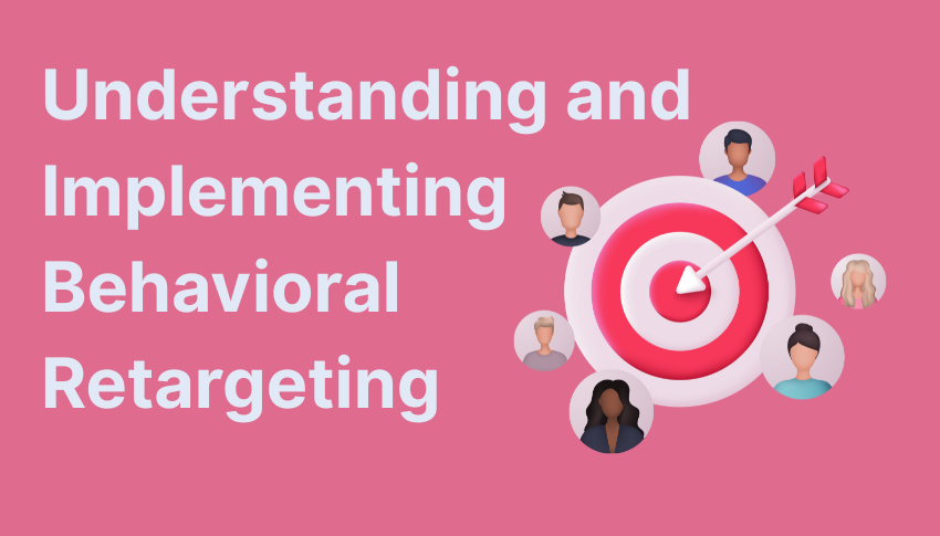 Understanding and Implementing Behavioral Retargeting
