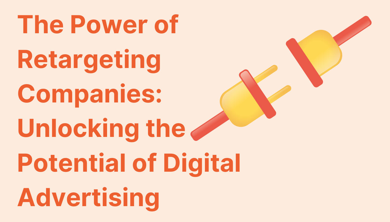 The Power of Retargeting Companies: Unlocking the Potential of Digital Advertising
