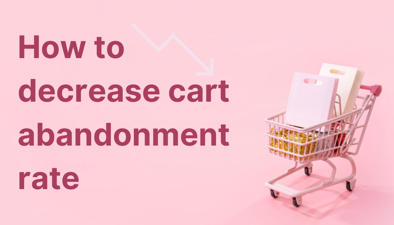 How to Decrease Cart Abandonment Rate