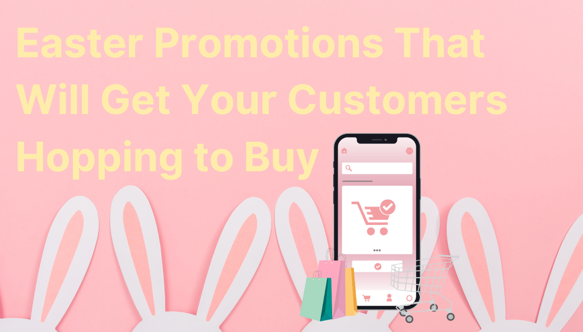 Easter Promotions That Will Get Your Customers Hopping to Buy