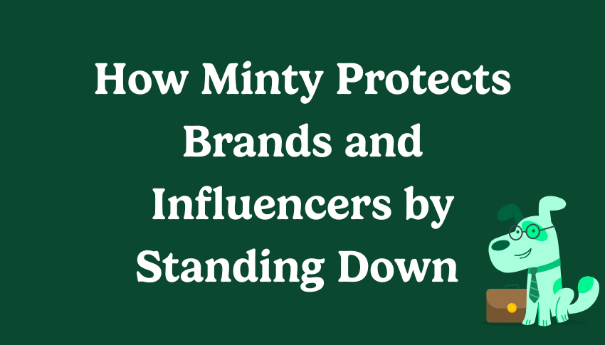 How Minty Protects Brands and Influencers by Standing Down