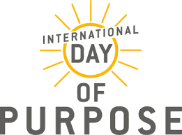 INTERNATIONAL DAY OF PURPOSE