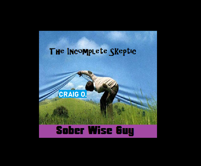Craig O. on SWG, Sober Wise Guy/The Incomplete Skeptic