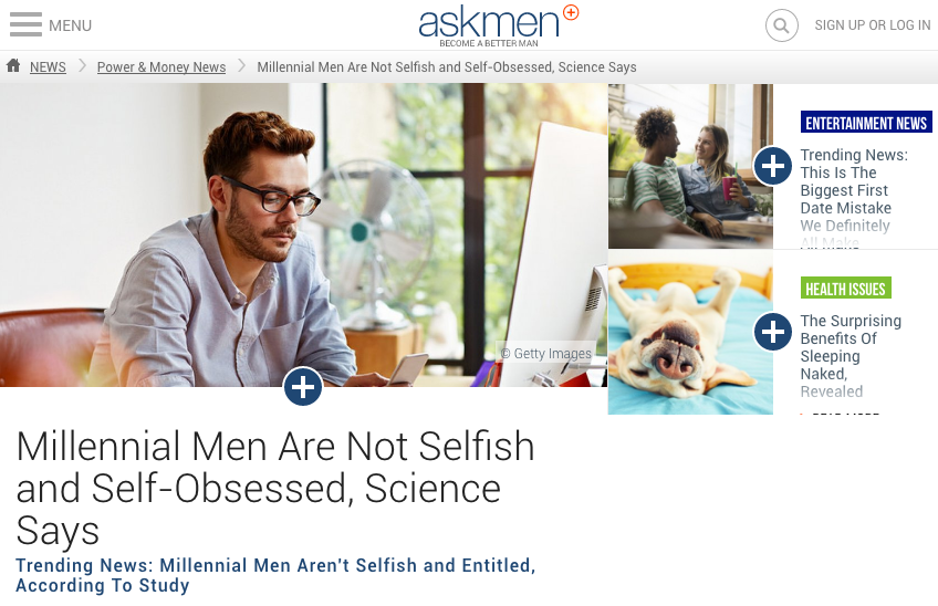 AskMen.com: “What if, contrary to popular stereotypes, young men today are actually selfless, socially engaged and health-conscious? Because that’s the finding of a new collaborative study from Canada’s University of British Columbia and Intensions Consulting, a Vancouver-based market research firm.” Image: AskMen.com