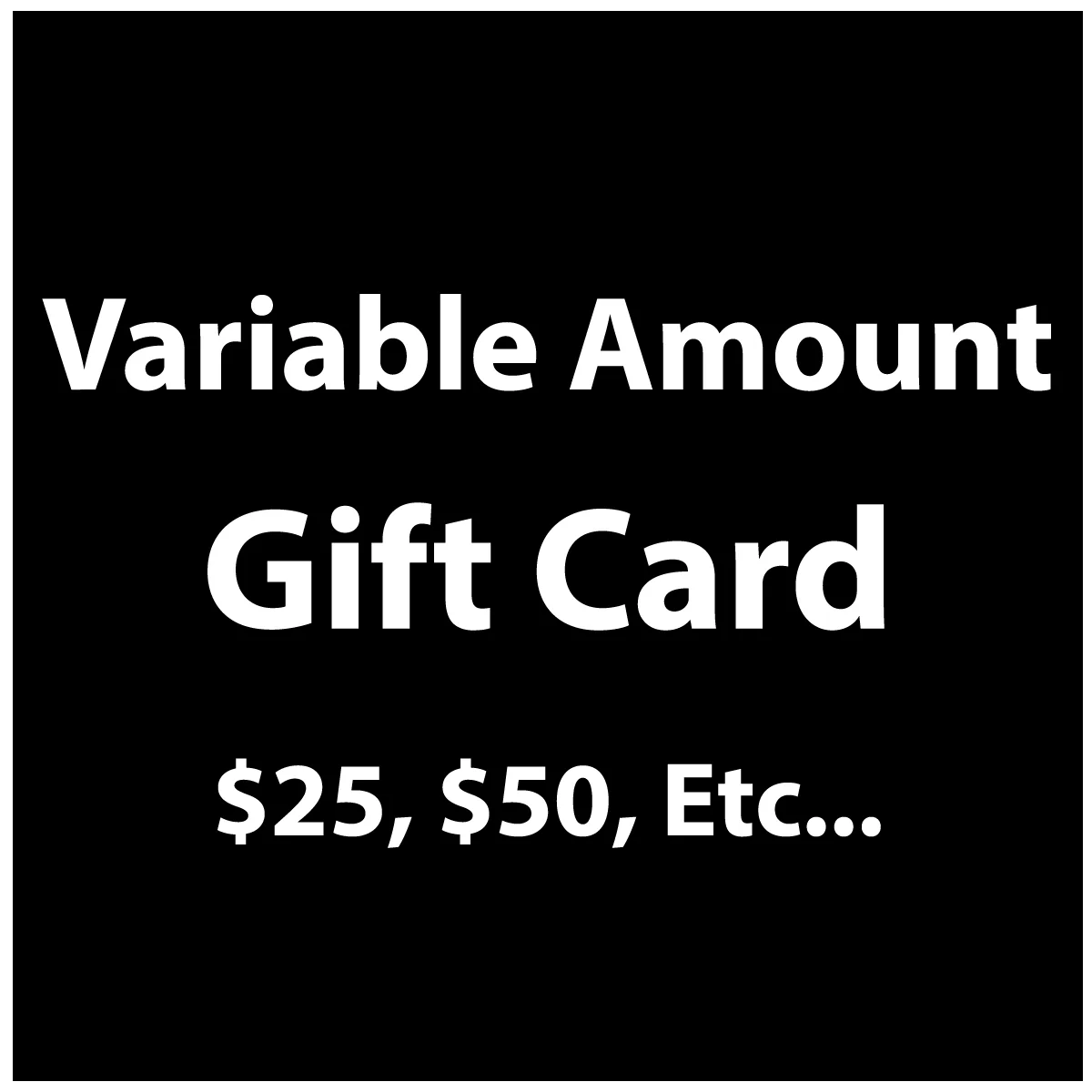Variable Amount Gift Card