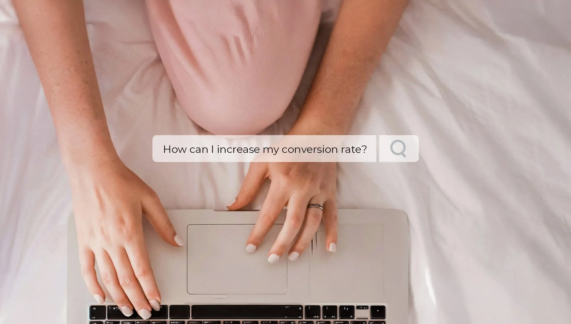 increase my conversion rate