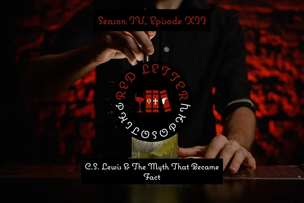 S4E12: C. S. Lewis &amp; The Myth That Became Fact