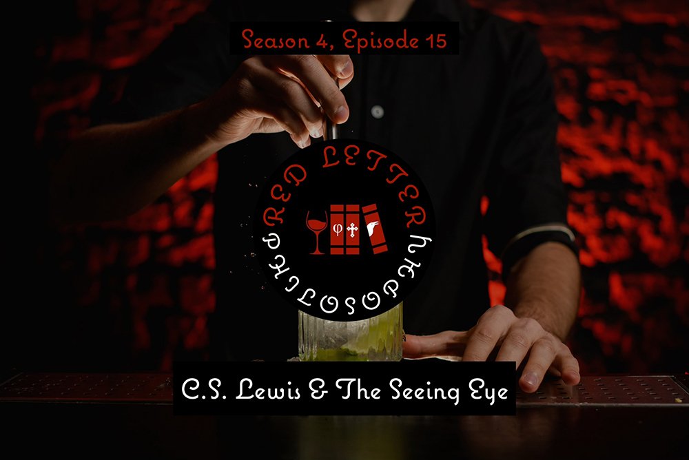 S4E15: C. S. Lewis &amp; The Seeing Eye