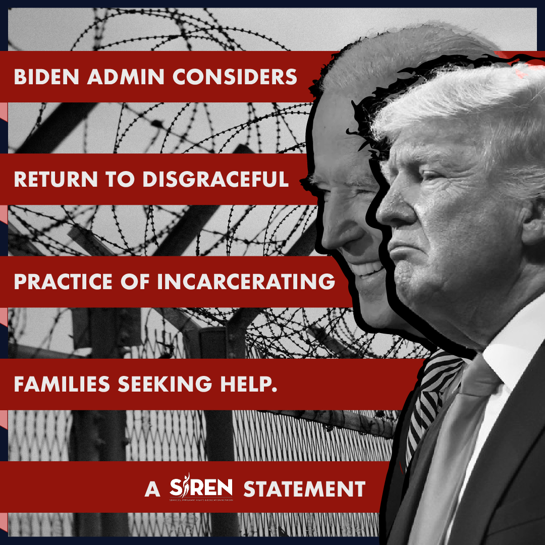 The Biden Administration Considers Return to Disgraceful Practice of Incarcerating Families Seeking Help