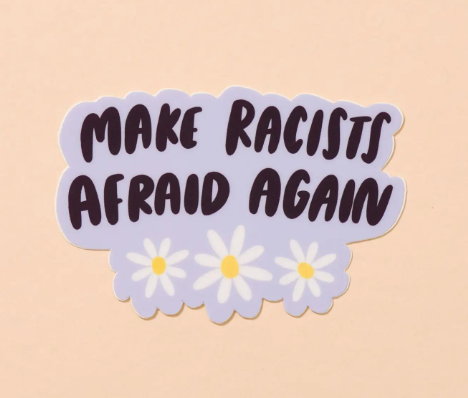 Make Racists Afraid Again Vinyl Sticker