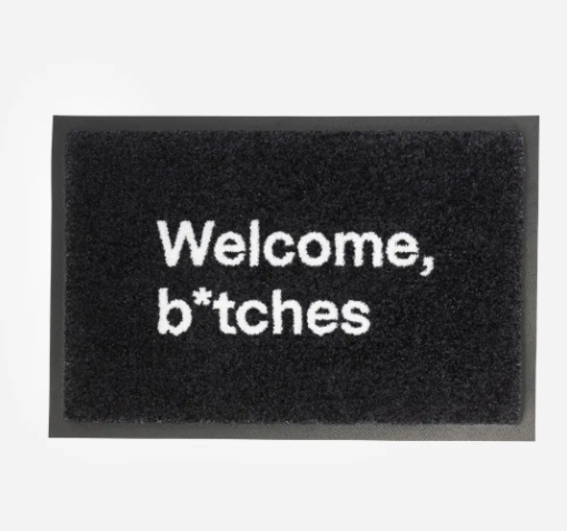 Welcome B*tches Doormat by L'expressionist.