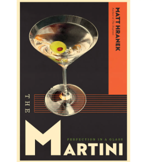 A stylish cocktail book titled The Martini: Perfection in a Glass, showcasing a sophisticated black, cream, and orange cover design.