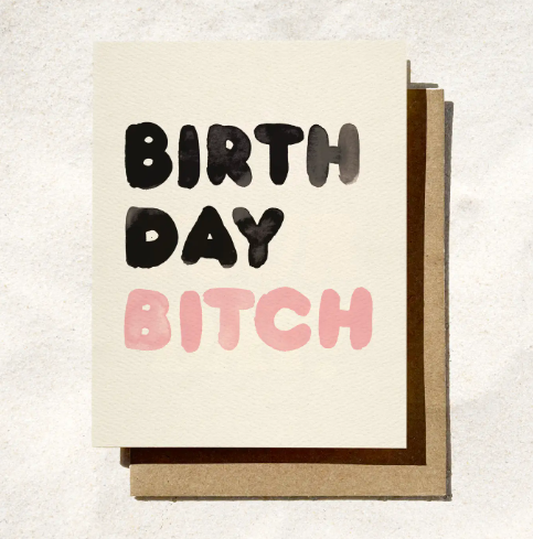 Birthday B*tch Card