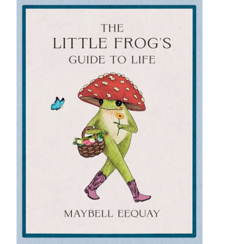 An illustrated book cover for The Little Frog's Guide To Life featuring a frog in a mushroom hat and pink cowboy boots carrying a flower basket.