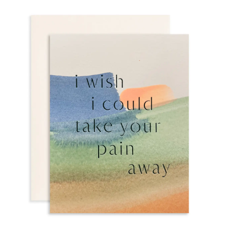Take Your Pain Away Card