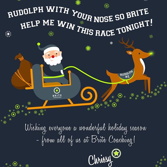 Pretty sure Rudolph has been training ALL YEAR LONG. Tonight&rsquo;s the night. #britenose 
Wishing you all a wonderful holiday! 
#britecoaching #health #joy #peace #love #strength #intention #goals #community #endurance