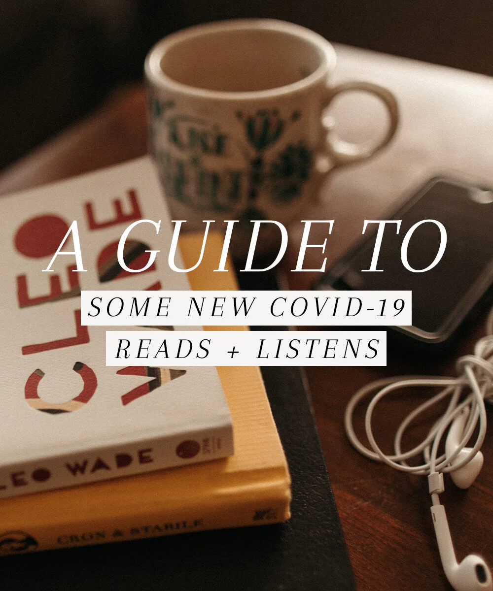 Some Favorite Listens + Reads // A Season of COVID-19