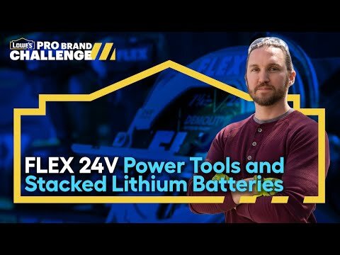 Lowe's PRO Brand Challenge | FLEX 24V Power Tools and NEW Stacked Lithium Batteries