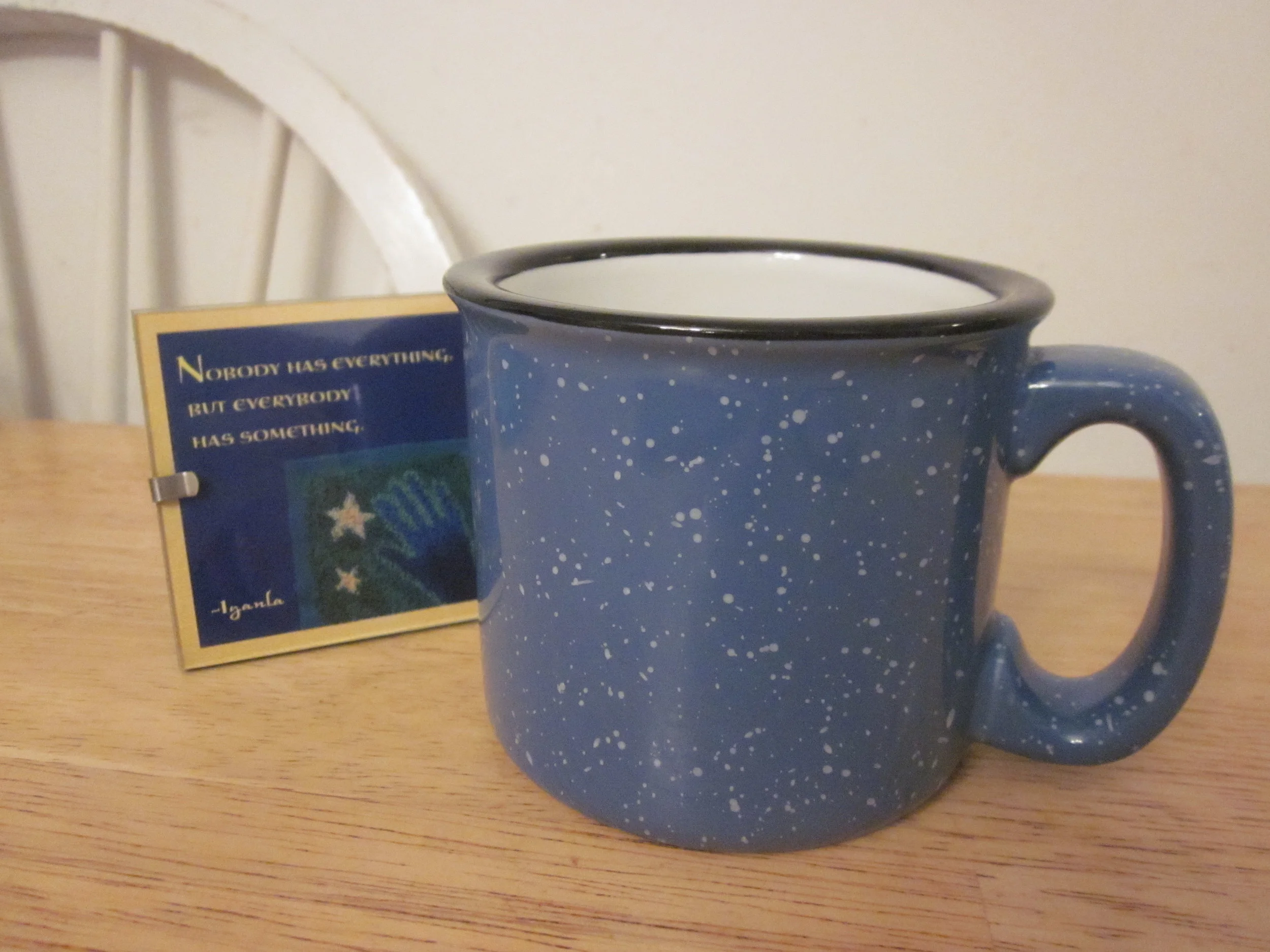TIME OUT Keep it simple with an old-fashioned blue, black and white mug for those times I want to sit and ponder.