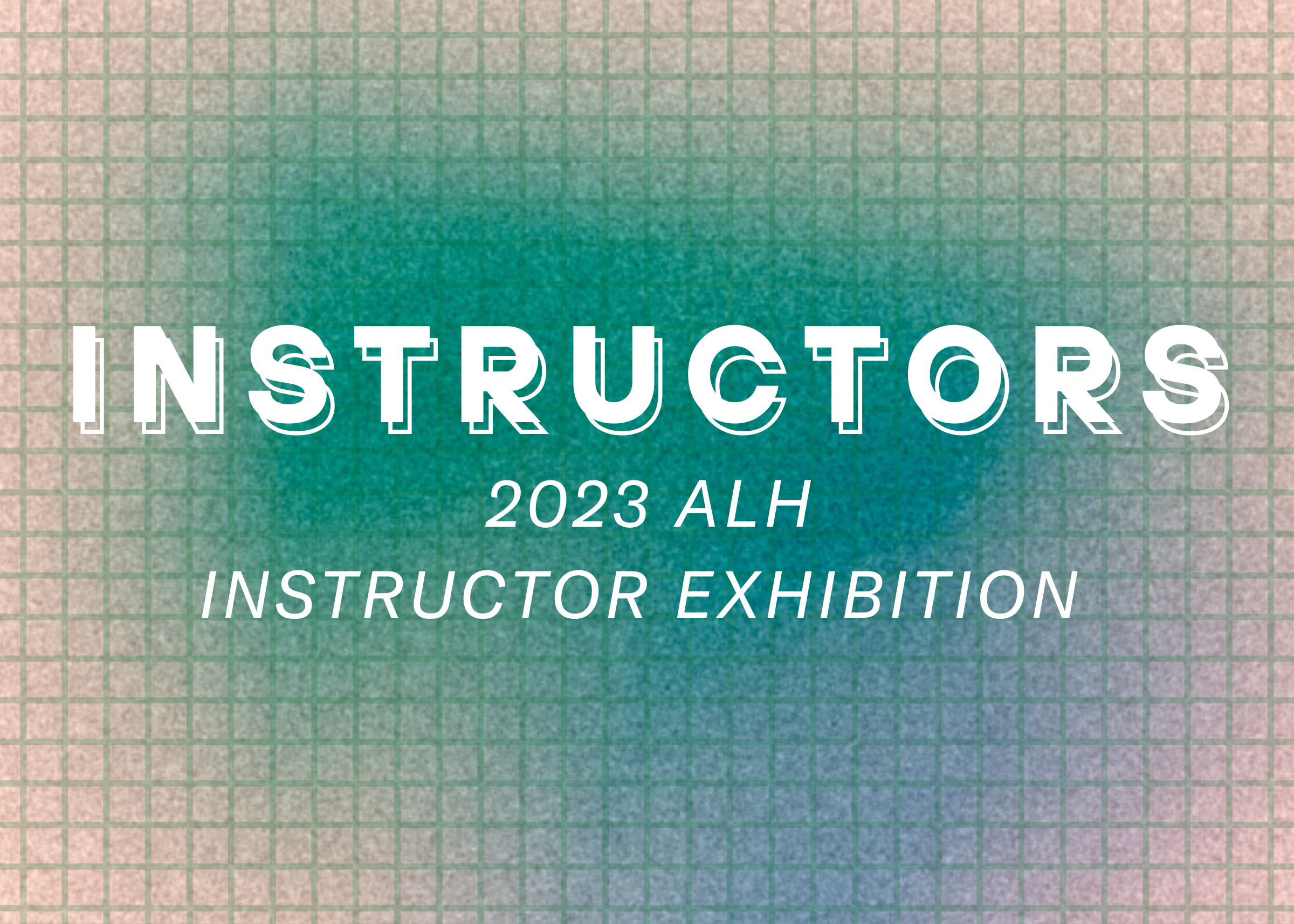 August2023_ALH INSTRUCTORS Exhibition.png