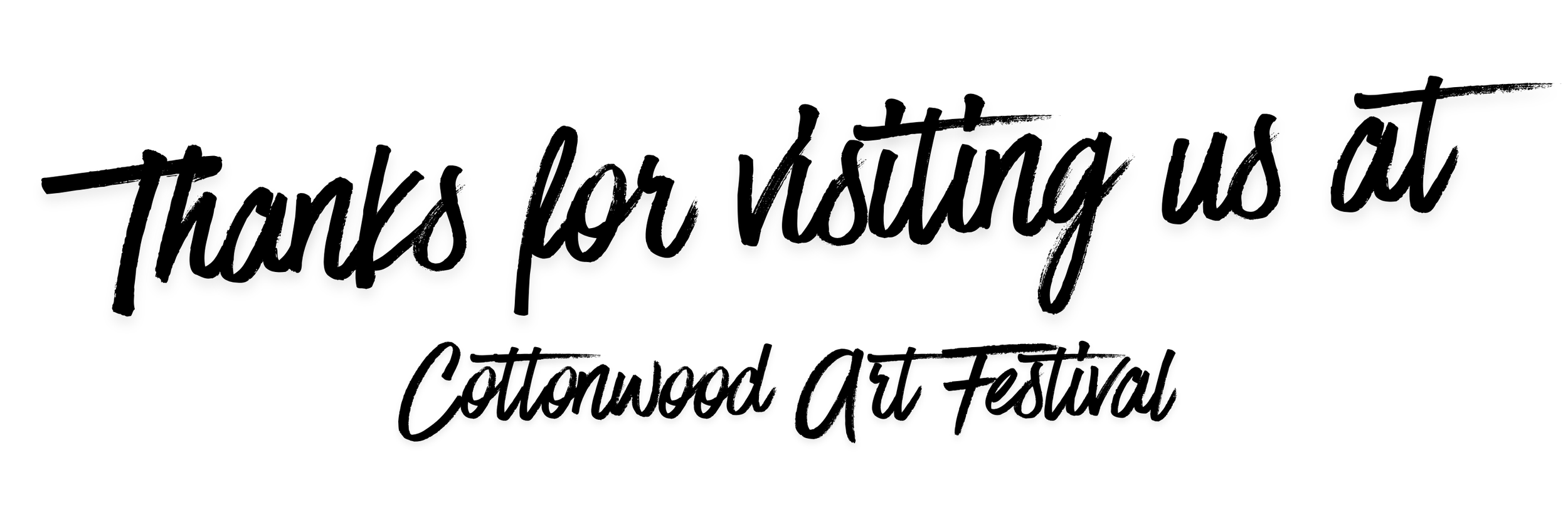 Thanks for Visiting Us at Cottonwood Art Festival