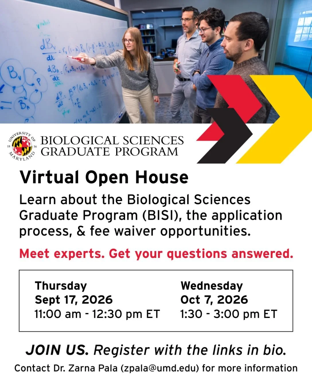Are you interested in pursuing graduate studies in Biological Sciences at the University of Maryland, College Park? 

The  Biological Sciences Graduate Program (BISI) is hosting two Virtual Open Houses this Fall:

Monday, September 17th, 2026
11:00 a