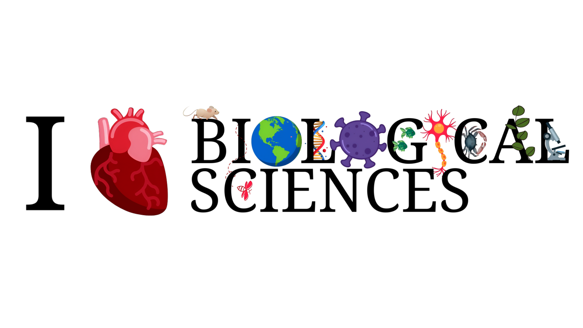 Black and stylized serif text reads "I Heart Biological Sciences" with cartoons of biology related concepts.