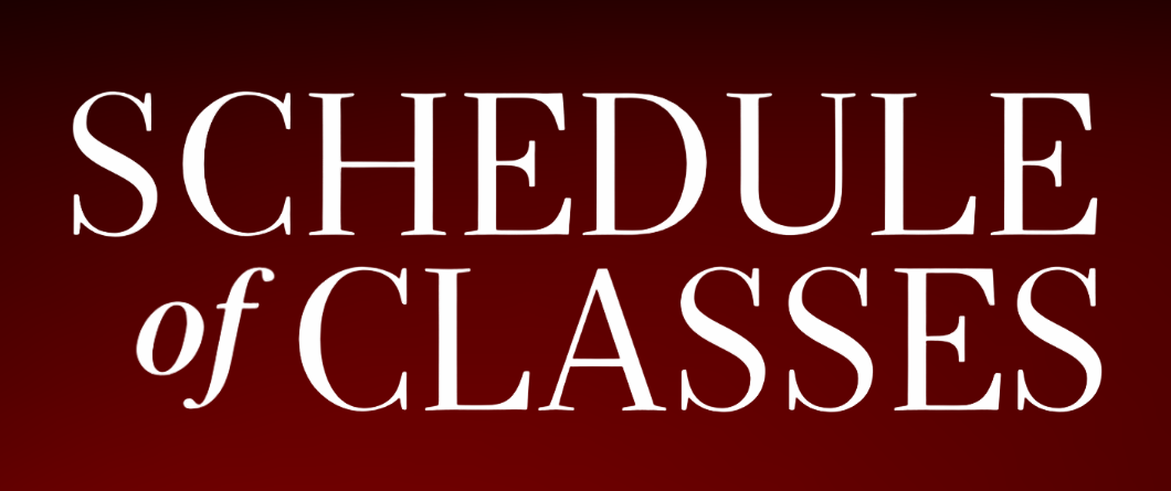 White serif text on a dark red background reads "SCHEDULE of CLASSES."