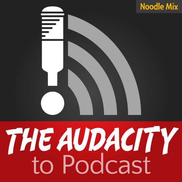 The Audacity to Podcast