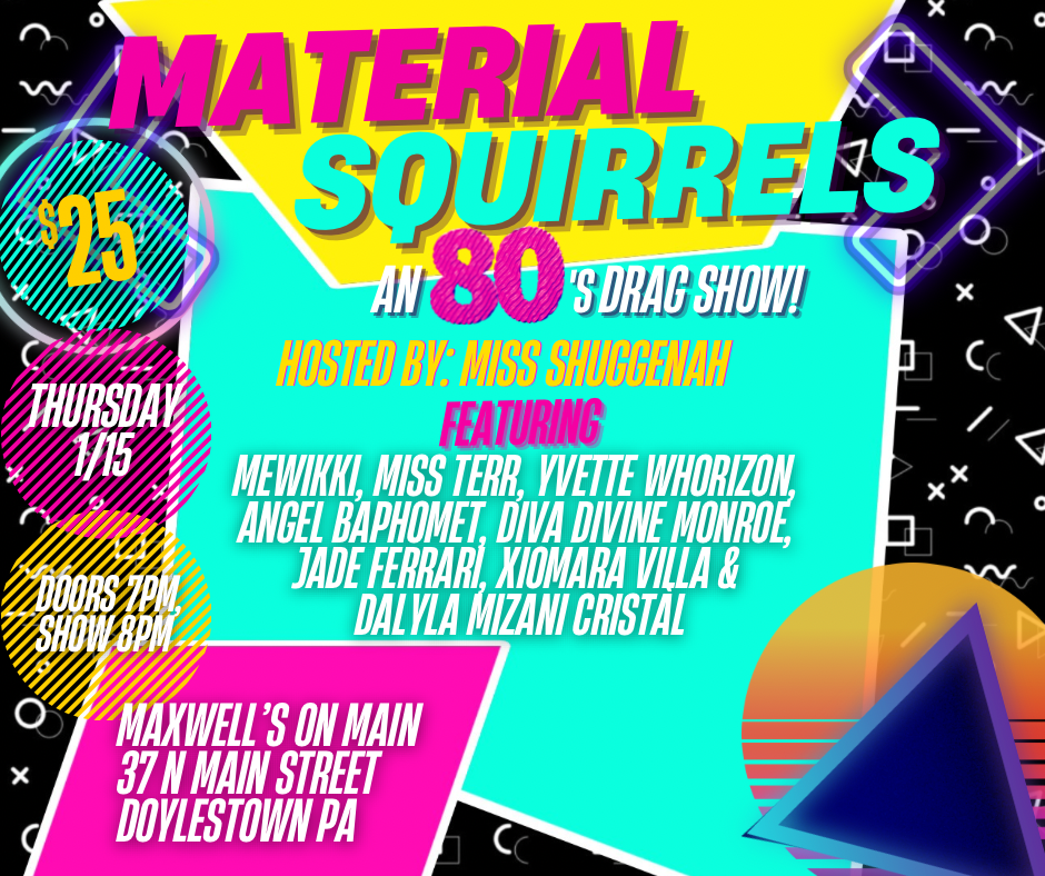 1/15/25 | Material Squirrels: An 80's Drag Show