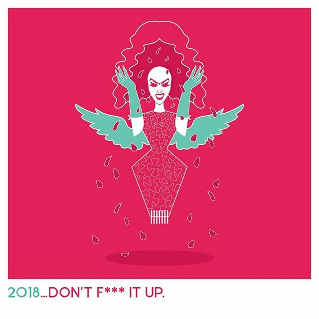 2018...DON&rsquo;T F*** IT UP. 👼🏻 #happynewyear #newyear #2018 #sashavelour #rupaulsdragrace #dragrace #graphicdesign #designer #art #artist #illustration