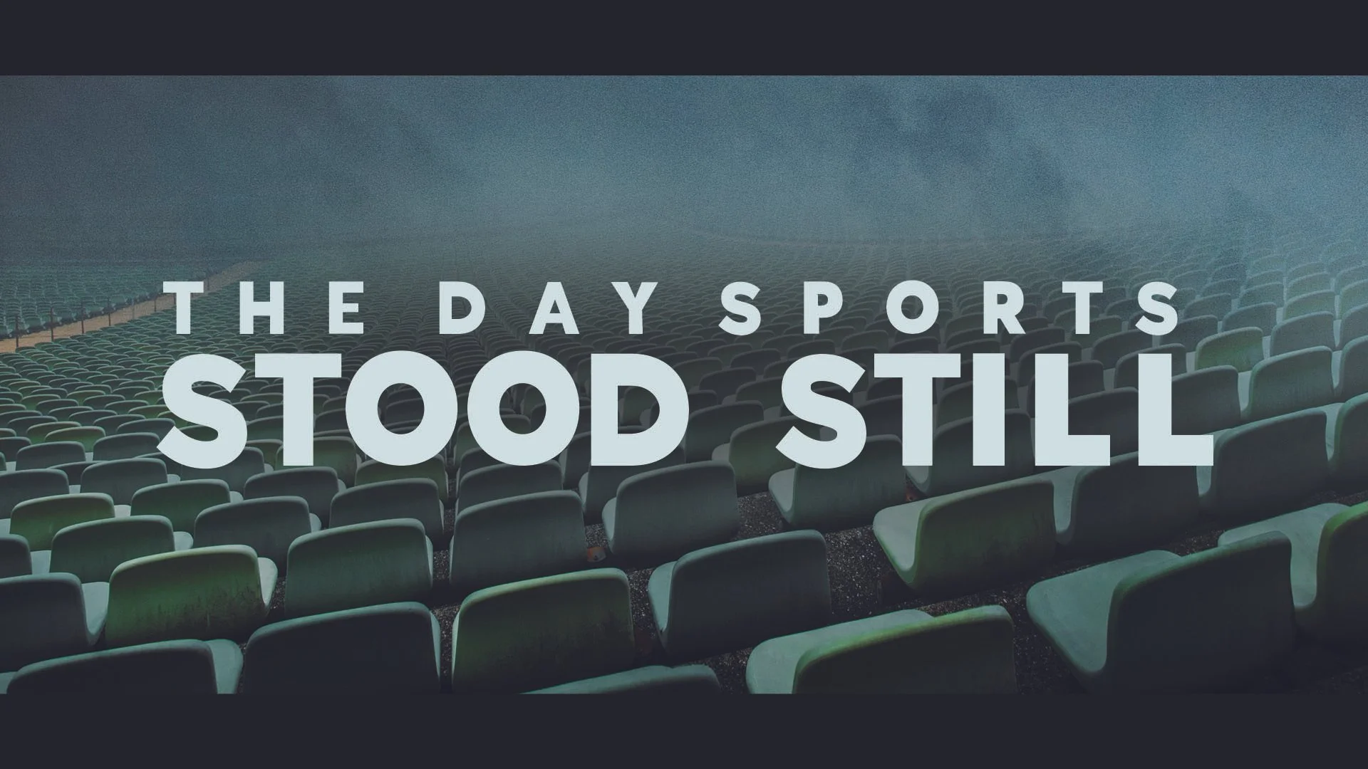 THE DAY SPORTS STOOD STILL_01.jpg