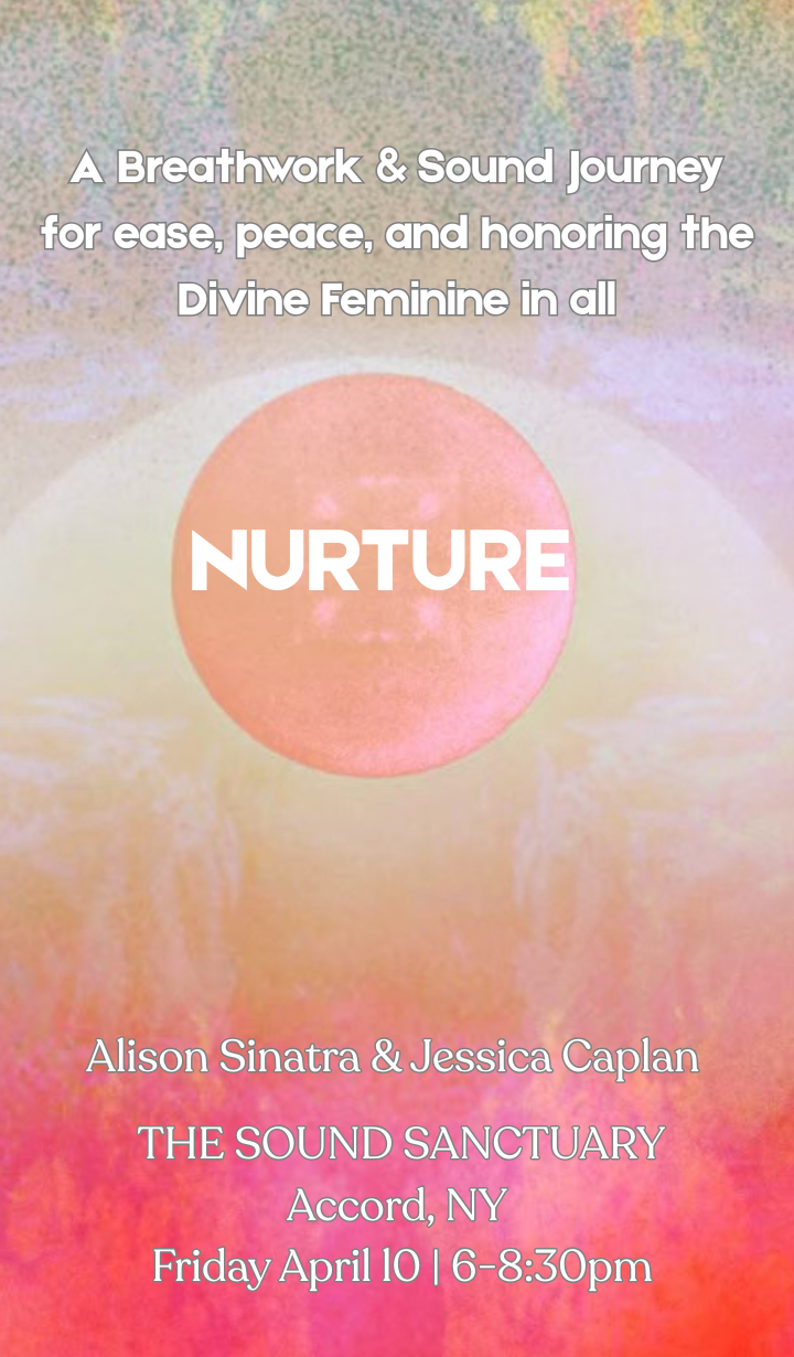 NURTURE  A Breathwork &amp; Sound Journey for Ease, Peace &amp; Honoring the Divine Feminine in all