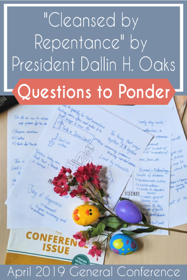 "Cleansed by Repentance" by President Dallin H. Oaks Questions to Ponder