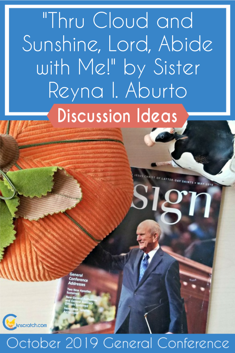 Teaching Ideas and Questions for "Thru Cloud and Sunshine, Lord, Abide with Me!" by Sister Reyna I. Aburto