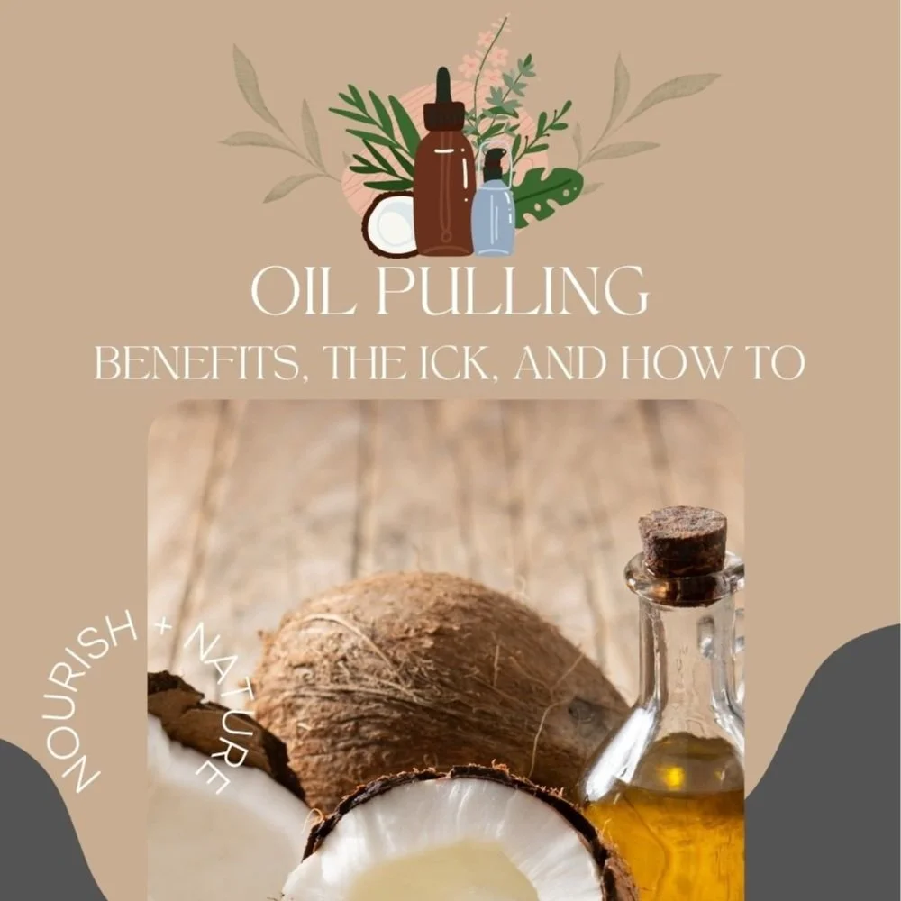 Oil Pulling, Benefits, the Ick and How To!