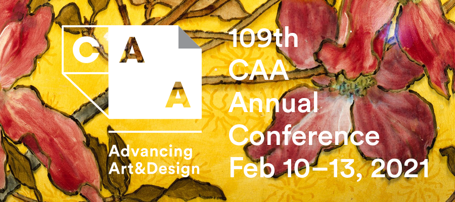 A digital graphic promoting the 109th CAA Annual Conference with the theme 'Advancing Art & Design,' held from February 10-13, 2021. The background features watercolor-style red flowers with yellow and brown accents.