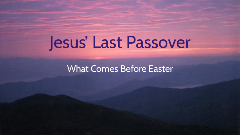 Jesus' Last Passover_ What Comes Before Easter-28.png