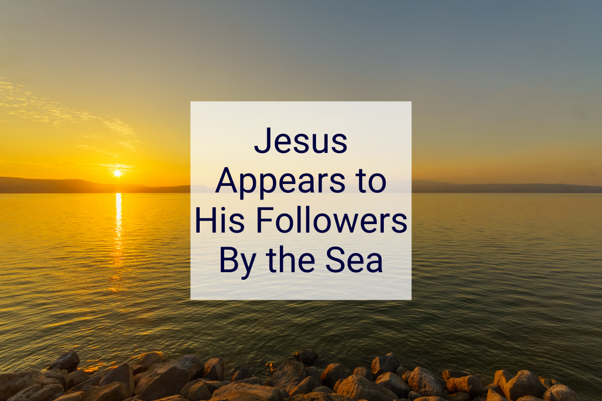 Jesus Appears to His Followers By the Sea