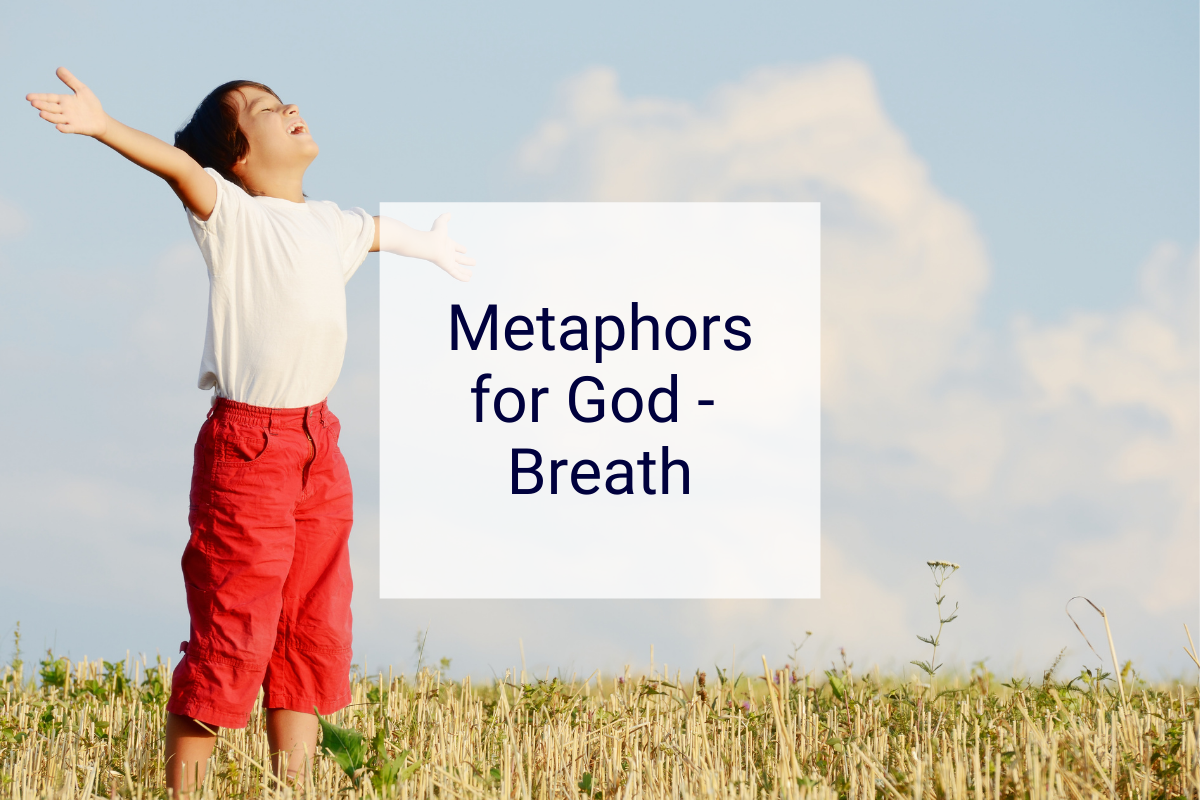 Metaphors for God - Breath