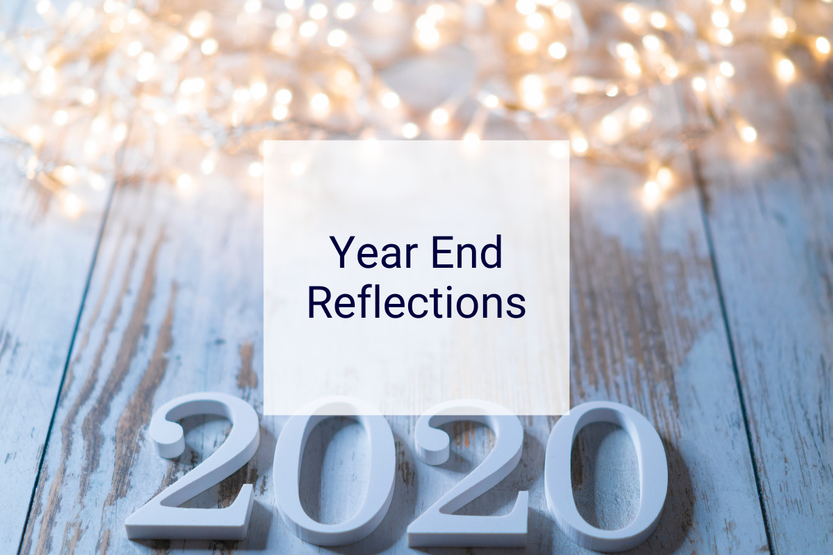 2020 Year End Reflections
