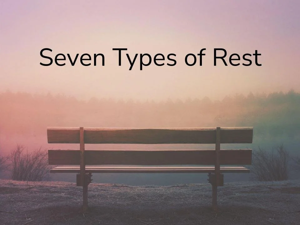 Seven Types of Rest - Sanctuary Community Church
