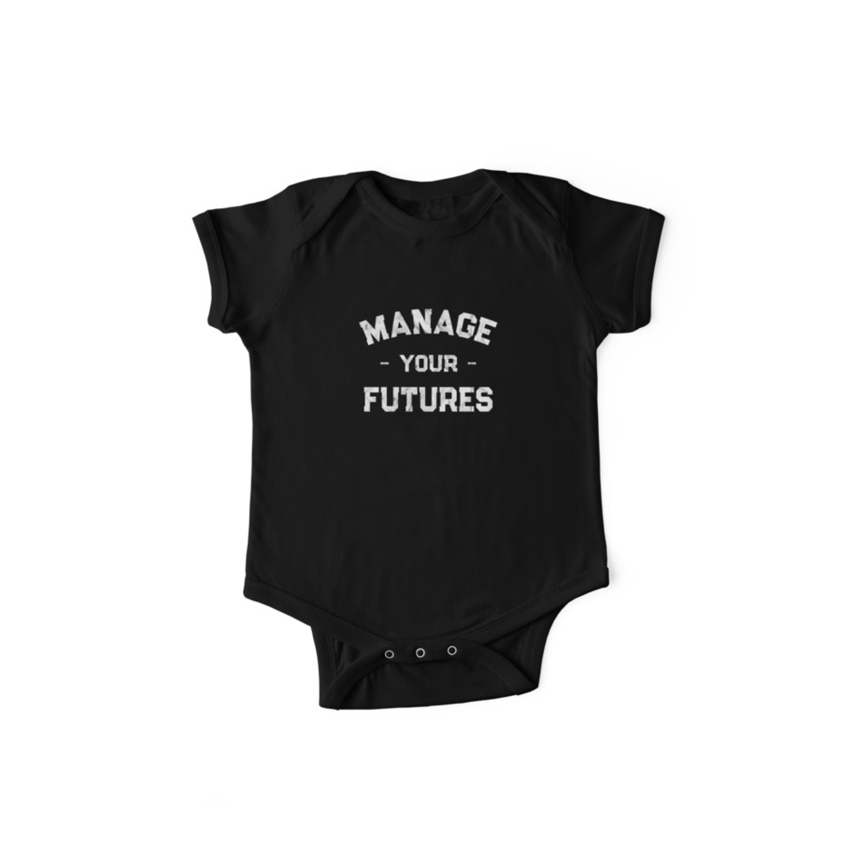 Manage Your Futures Onesie.jpg