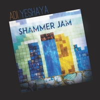 Adi Yeshaya - Shammer Jam.jpg