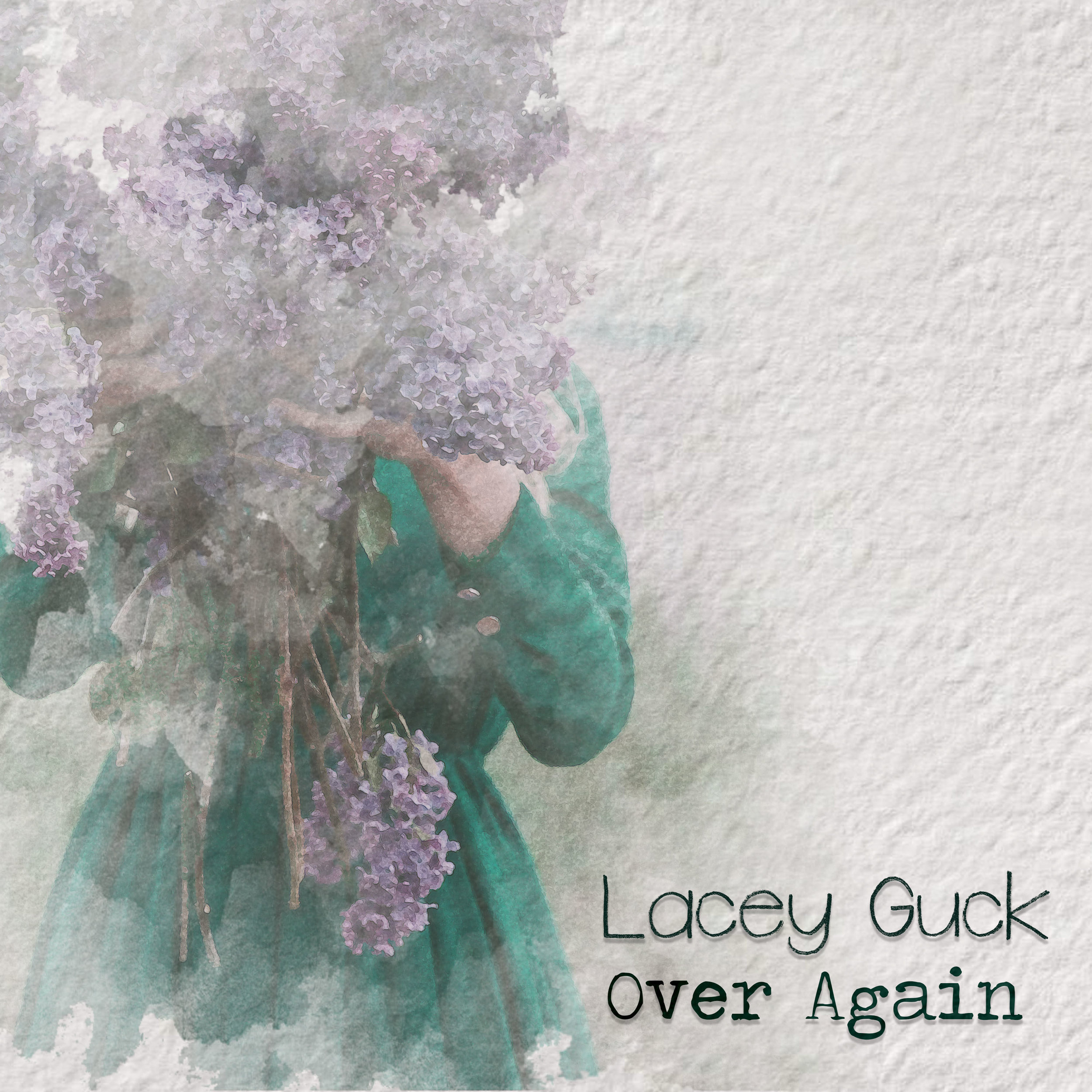 Lacey Guck - Over Again.jpg