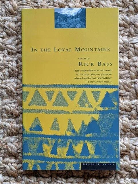 In The Loyal Mountains - Rick Bass