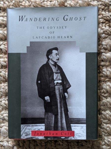 Wandering Ghost: The Odyssey of Lafcadio Hearn -  Jonathan Cott