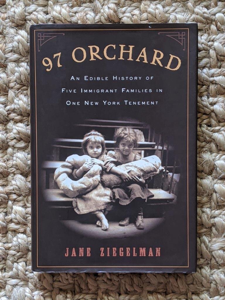 97 Orchard: An Edible History of Five Immigrant Families in One New York Tenement -  Jane Ziegelman