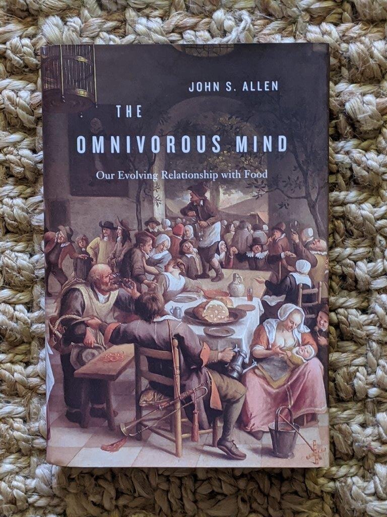 The Omnivorous Mind: Our Evolving Relationship with Food - John S. Allen